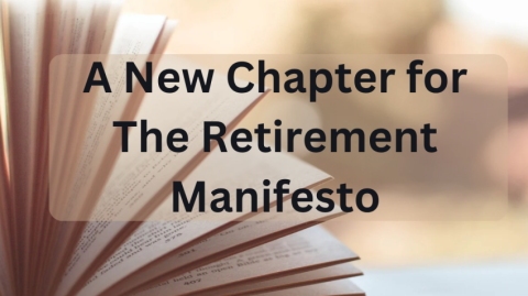 A New Chapter for The Retirement Manifesto A New Chapter for The Retirement Manifesto