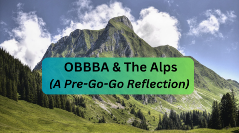OBBBA Tax Changes While Trekking Through the Alps: A Pre-Go-Go Reflection