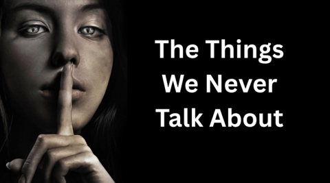 The Things We Never Talk About